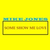Some Show Me Love - Single