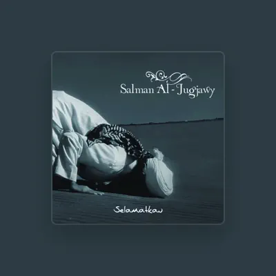 Listen to Salman Al-Jugjawy, watch music videos, read bio, see tour dates & more!