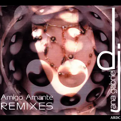 Amigo Amante Remixes - Ana Gabriel