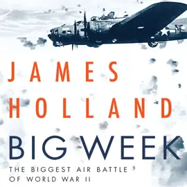 Big Week: The Biggest Air Battle of World War II (Unabridged)