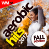 Aerobic Hits 2017 Fall Session (60 Minutes Non-Stop Mixed Compilation for Fitness & Workout 135 Bpm / 32 Count) - Various Artists