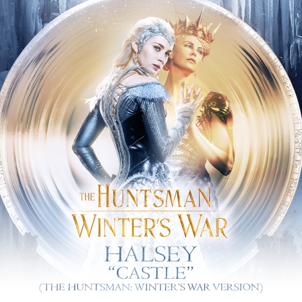 Castle (The Huntsman: Winter's War Version) - Single - Halsey