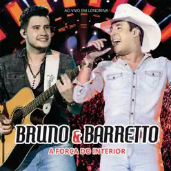 A Força Do Interior (Ao Vivo) - Bruno e Barretto