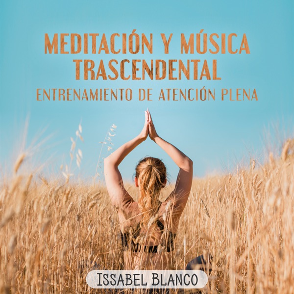 Meditación y Música Trascendental (Entrenamiento de Atención Plena)