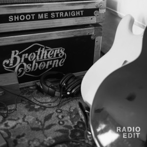 Brothers Osborne - Shoot Me Straight (Radio Edit) - Line Dance Music