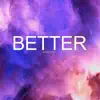 Stream & download Better - Single