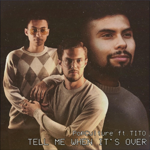 Tell Me When It's Over (feat. Tito)