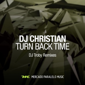 Turn Back Time (DJ Troby Remixes)