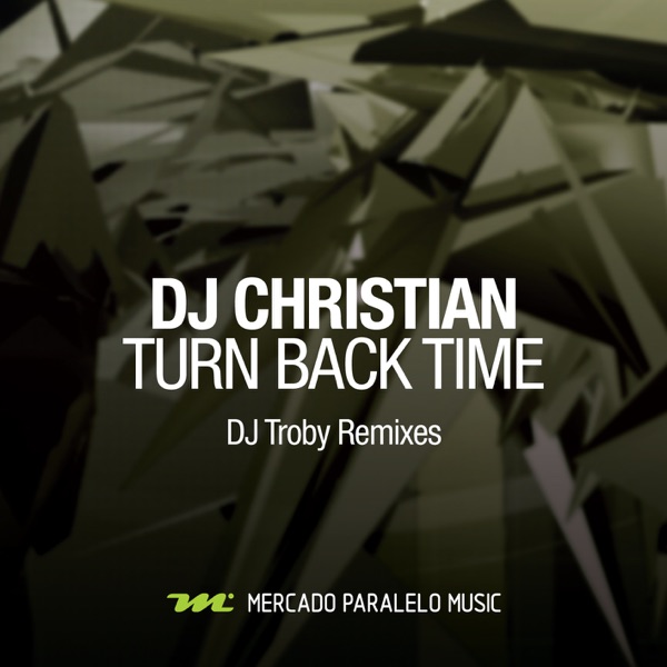 Turn Back Time (DJ Troby Remixes)