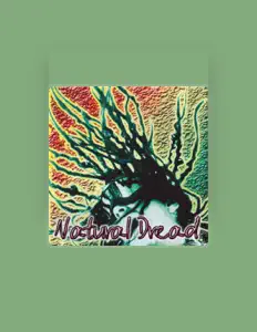 Natural Dread: песни, клипы, биография, даты выступлений и многое другое.
