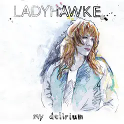 My Delirium (Exclusive Remix Bundle) - Ladyhawke