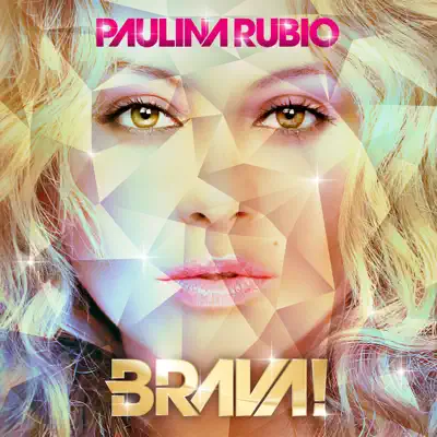 Brava! - Paulina Rubio Brava! - Paulina Rubio