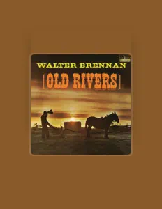 Dengarkan Walter Brennan, tonton video musik, baca bio, lihat tanggal tur & lainnya!