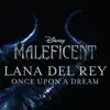 Stream & download Once Upon a Dream (From "Maleficent") - Single