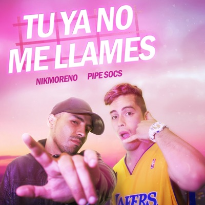 Tu Ya No Me Llames (feat. Nik Moreno) - Single