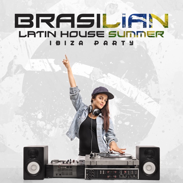 Brasilian Latin House Summer: Ibiza Party - Sexy Vibes, Fiesta Latina, Lounge Cocktail Bar, Tropical Session