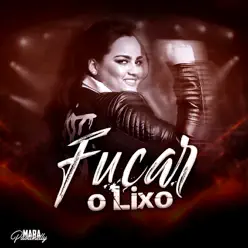 Fuçar o Lixo - Single - Mara Pavanelly Fuçar o Lixo - Single - Mara Pavanelly
