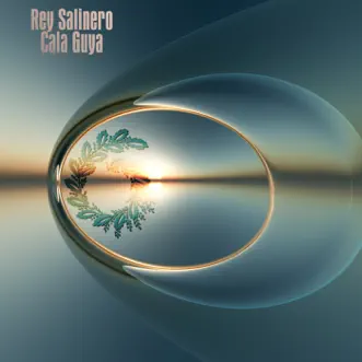 Cala Guya - Single by Rey Salinero album reviews, ratings, credits