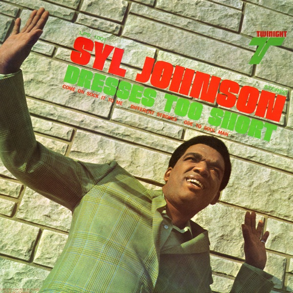 Dresses Too Short - Syl Johnson