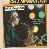 On a Different Level (feat. Kenny Barron, Dave Holland & Jack DeJohnette) - Nick Brignola