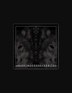 Ascolta A Barking Dog Never Bites, guarda video musicali, leggi la biografia, vedi le date del tour & altro!
