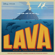 Lava (From "Lava") - Kuana Torres Kahele, Napua Greig & James Ford Murphy