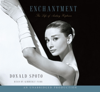 Enchantment: The Life of Audrey Hepburn (Unabridged) - Donald Spoto
