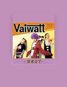 Escucha a Vaiwatt, mira videos musicales, lee su biografía, consulta las fechas de las gira y más.