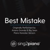 Best Mistake (No Rap) [Originally Performed by Ariana Grande & Big Sean] [Piano Karaoke Version] - Single