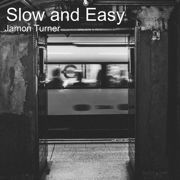 Slow and Easy - Single - Jamon Turner