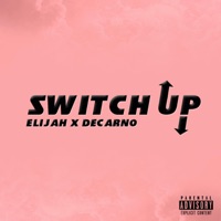 Switch Up - Single - Elijah X Decarno