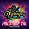 Hola Qué Tal (Versión Toy Selectah) - Los Plebeyos lyrics