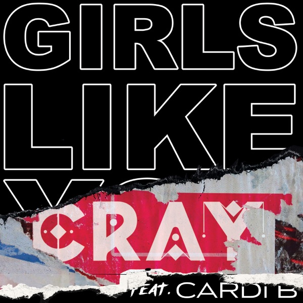 Girls Like You (feat. Cardi B) [CRAY Remix] - Single - Maroon 5 & CRAY