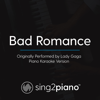 Bad Romance (Originally Performed by Lady Gaga) [Piano Karaoke Version] - Sing2Piano