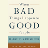 When Bad Things Happen to Good People (Abridged) - Harold S. Kushner