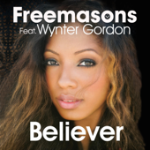 Believer (feat. Wynter Gordon) [Radio Edit] - Freemasons Cover Art