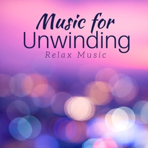 Music for Unwinding - Relax Music for Stress, Relaxation and Dreaming