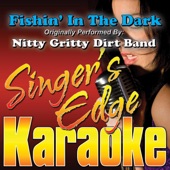 Singer's Edge Karaoke - Fishin' in the Dark (Originally Performed by Nitty Gritty Dirt Band) [Instrumental Version]