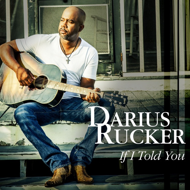 If I Told You Song by Darius Rucker Apple Music