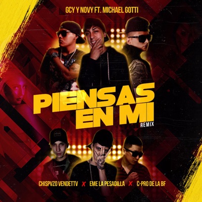 Piensas en Mi (Remix) [feat. Michael Gotti, Chispvzo Vendettv, Eme La Pesadilla & C-Pro De La Bf] - Single