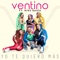 Yo Te Quiero Más (feat. Mike Bahía) - Ventino lyrics