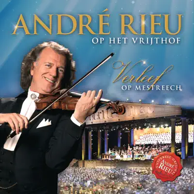 André Rieu op het Vrijthof - Verleef op Mestreech - André Rieu