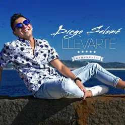 Llevarte - Single - Diego Salomé Llevarte - Single - Diego Salomé