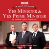Yes Minister & Yes Prime Minister: The Complete Audio Collection - Antony Jay & Jonathan Lynn