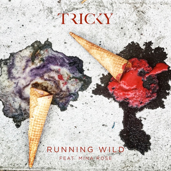 Running Wild (feat. Mina Rose) - Single - Tricky