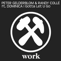 I Gotta Let U Go (feat. Dominica) - Single - Peter Gelderblom & Randy Colle