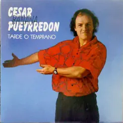 Tarde o temprano - César Banana Pueyrredón