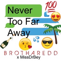 Never Too Far Away (feat. MissDrBey) - Single - Brotharedd
