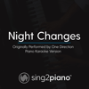 Night Changes (Originally Performed by One Direction) [Piano Karaoke Version] - Sing2Piano