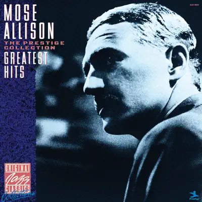 The Prestige Collection: Mose Allison - Greatest Hits (Remastered) - Mose Allison The Prestige Collection: Mose Allison - Greatest Hits (Remastered) - Mose Allison